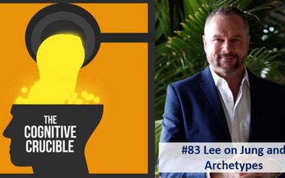 JOSEPH LEE ON JUNG AND ARCHETYPES with John Bicknell host of The Cognitive Crucible podcast