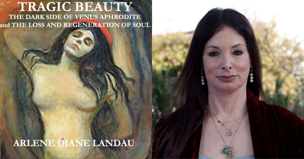 Arlene Landau is pictured. She has long dark hair, pearl earrings and a necklace. Also a cover of the book Tragic Beauty, showing Aphrodite.