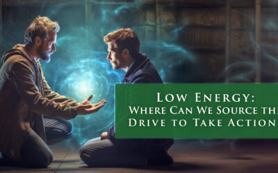 LOW ENERGY: Where can we source the drive to take action?