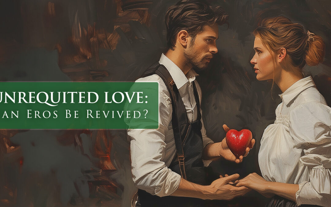 UNREQUITED LOVE: Can Eros be revived?