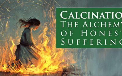 CALCINATIO and the Alchemy of Honest Suffering