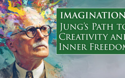 IMAGINATION: Jung’s Path to Creativity and Inner Freedom
