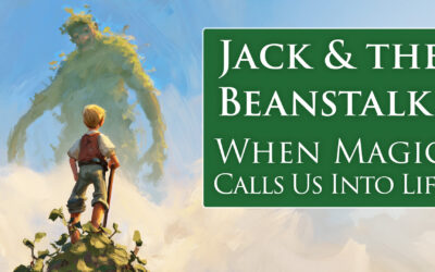 Jack and the Beanstalk: when magic calls us into life